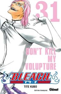 Bleach. Vol. 31. Don't kill my volupture