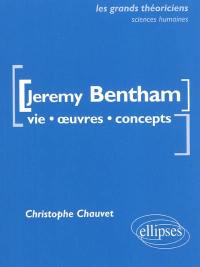 Jeremy Bentham : vie, oeuvres, concepts