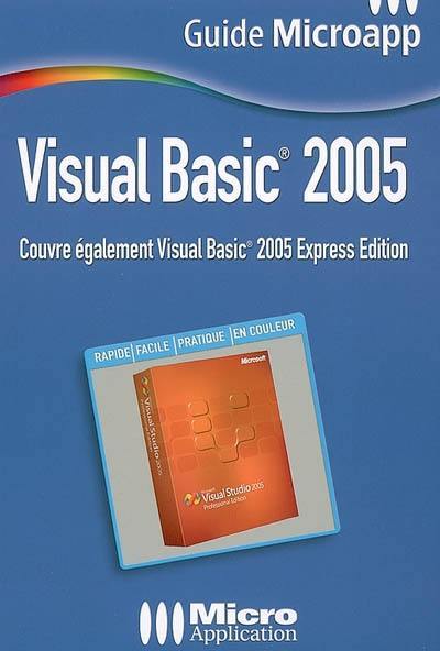 Visual Basic 2005 : couvre également Visual Basic 2005 Express Edition