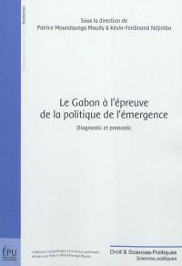 Le Gabon à l'épreuve de la politique de l'émergence : diagnostic et pronostic