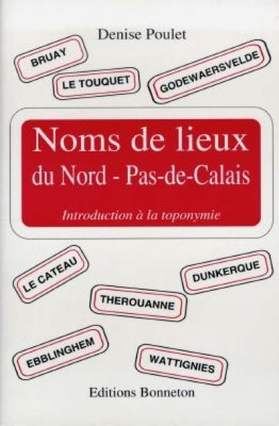 Noms de lieux du Nord-Pas-de-Calais : introduction à la toponymie