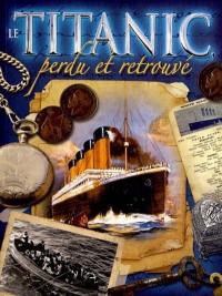 Le Titanic, perdu et retrouvé