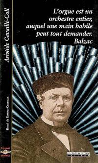 Aristide Cavaillé-Coll : l'orgue est un orchestre entier, auquel une main habile peut tout demander, Balzac