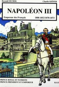 Napoléon III : 1808-1852 / 1870-1973