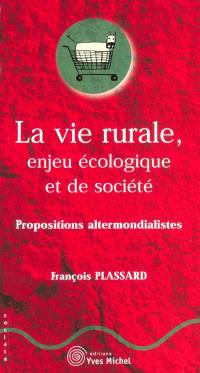 La vie rurale, enjeu écologique et de société : propositions altermondialistes