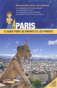 Paris : le guide pour les enfants et les parents