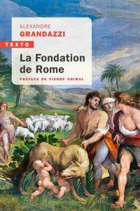 La fondation de Rome : réflexion sur l'histoire