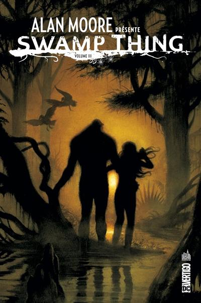 Alan Moore présente Swamp Thing. Vol. 3