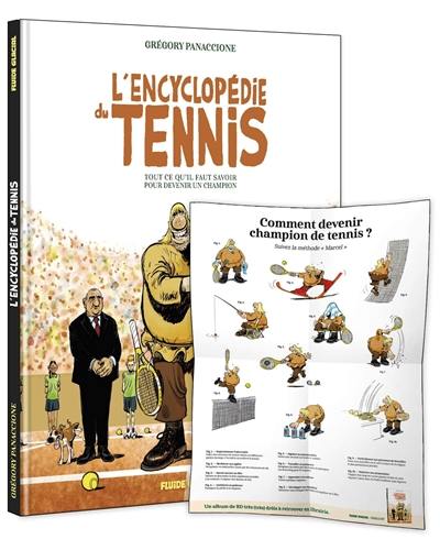 L'encyclopédie du tennis : tout ce qu'il faut savoir pour devenir un champion