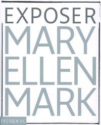 Exposer Mary Ellen Mark : les photographies emblématiques