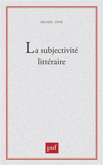 La Subjectivité littéraire