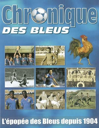 Chronique des Bleus : l'épopée des Bleus depuis 1904