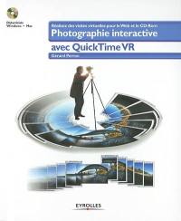 Photographie interactive avec Quicktime VR : réalisez des visites virtuelles pour le Web et le CD-ROM