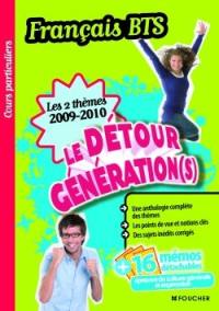 Le détour, génération(s), français BTS : les 2 thèmes 2009-2010