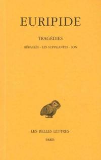 Tragédies. Vol. 3. Héraclès. Les Suppliantes. Ion