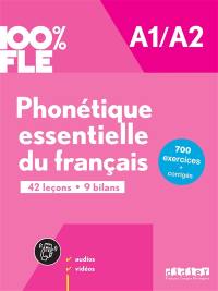 Phonétique essentielle du français A1-A2 : 42 leçons, 9 bilans : 700 exercices + corrigés