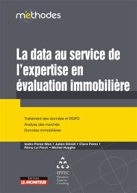 La data au service de l'expertise en évaluation immobilière : traitement des données et RGPD, analyse des marchés, données immobilières