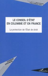 Le Conseil d'Etat en Colombie et en France : la protection de l'Etat de droit
