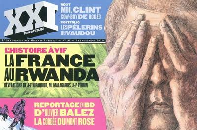 XXI, n° 10. L'histoire à vif : la France au Rwanda : révélations de J.-F. Dupaquier, M. Malagardis, J.-P. Perrin