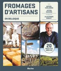 Fromages d'artisans en Belgique : 20 recettes inédites