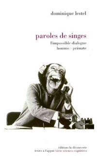 Paroles de singes : l'impossible dialogue homme-primate