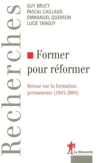 Former pour réformer : retour sur la formation permanente (1945-2004)
