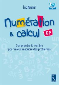 Numération & calcul CP : comprendre le nombre pour mieux résoudre des problèmes