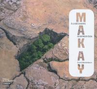Makay : à la découverte du dernier éden