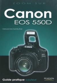 Canon EOS 550D : guide pratique couleur