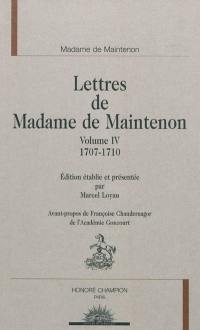 Lettres de Madame de Maintenon. Vol. 4. 1707-1710