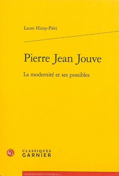 Pierre Jean Jouve : la modernité et ses possibles