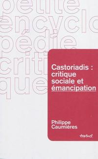 Castoriadis : critique sociale et émancipation