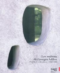 Les maisons de Georges Adilon : projets et réalisations, 1960-1990