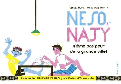 Une série d'Esther Duflo, prix Nobel d'économie. Vol. 3. Neso et Najy : même pas peur de la grande ville !