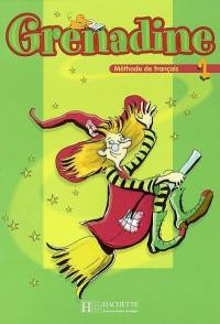 Grenadine, méthode de français pour les enfants 1 : livre de l'élève