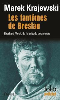 Les fantômes de Breslau : une enquête d'Eberhard Mock