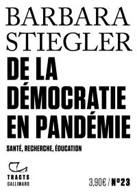 De la démocratie en pandémie : santé, recherche, éducation