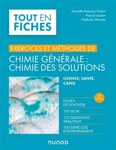 Chimie générale, chimie des solutions : exercices et méthodes : licence, Paces, Capes
