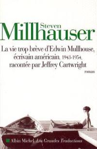 La vie trop brève d'Edwin Mullhouse, écrivain américain, 1943-1954, par Jeffrey Cartwright