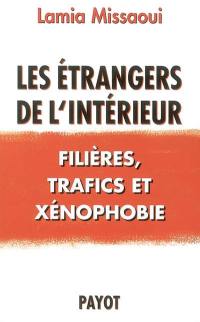 Les étrangers de l'intérieur : filières, trafics et xénophobie