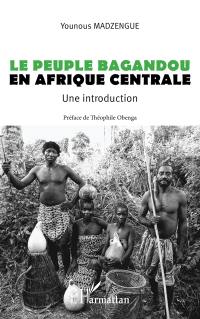 Le peuple bagandou en Afrique centrale : une introduction