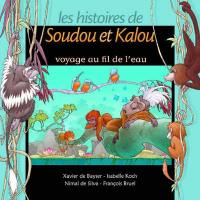 Les histoires de Soudou et Kalou. Voyage au fil de l'eau