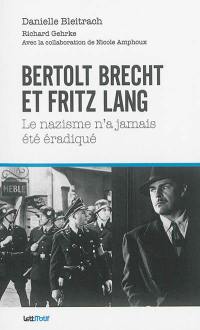 Bertolt Brecht et Fritz Lang : le nazisme n'a jamais été éradiqué : sociologie du cinéma