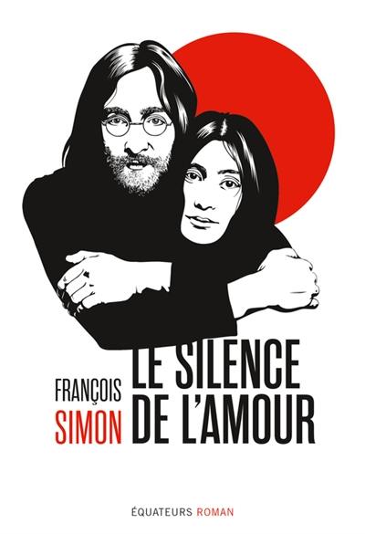 Le silence de l'amour : Yoko Ono et John Lennon au Japon