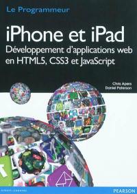 iPhone et iPad : développement d'applications Web en HTML5, CSS3 et JavaScript