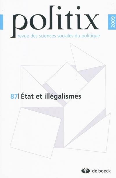 Politix, n° 87. Etat et illégalismes