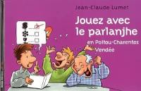 Jouez avec le parlanjhe en Poitou-Charentes Vendée : seul ou en groupe