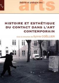 Histoire et esthétique du contact dans l'art contemporain : actes du colloque contact, 27-28 mars 2003