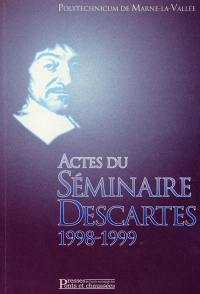 Actes du séminaire Descartes 1998-1999