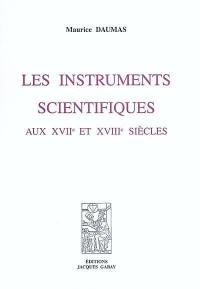 Les instruments scientifiques aux XVIIe et XVIIIe siècles